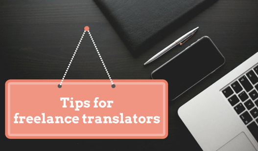 11 Tips for Freelance Translators from a Project Manager