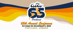 ATA 65th Annual Conference in Portland, OR on October 30 - November 2, 2024